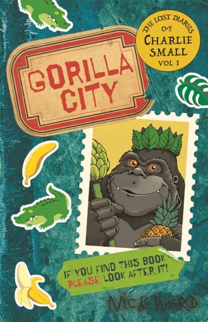The Lost Diary of Charlie Small Volume 1 - Gorilla City