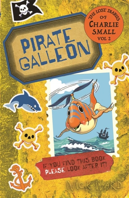The Lost Diary of Charlie Small Volume 2 - Pirate Galleon