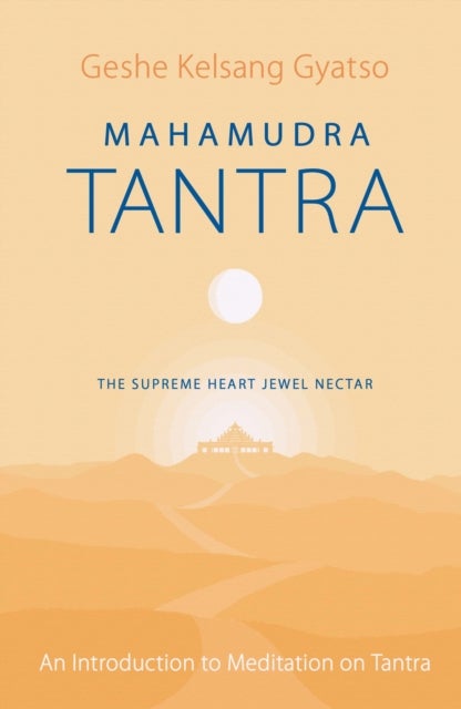 Mahamudra Tantra - The Supreme Heart Jewel Nectar