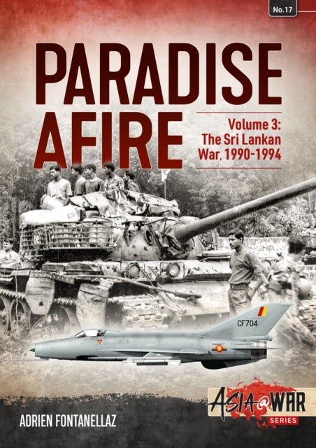 Paradise Afire: The Sri Lankan War - Volume 3 - 1990-1994