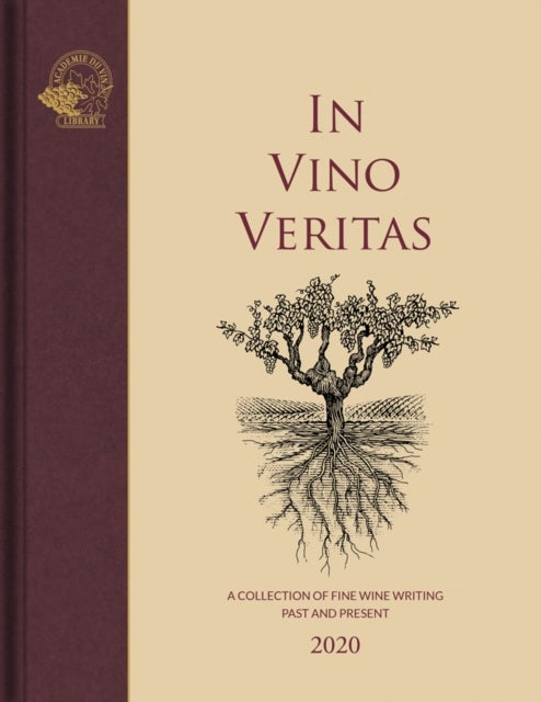 In Vino Veritas - A Collection of Fine Wine Writing Past and Present