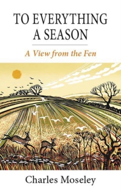 To Everything a Season - A View from the Fen