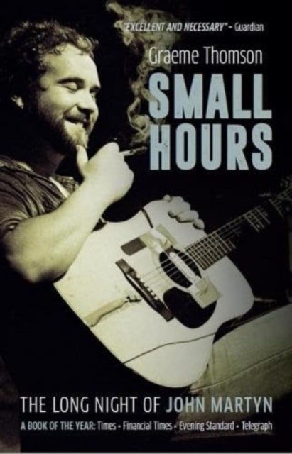 Small Hours - The Long Night of John Martyn