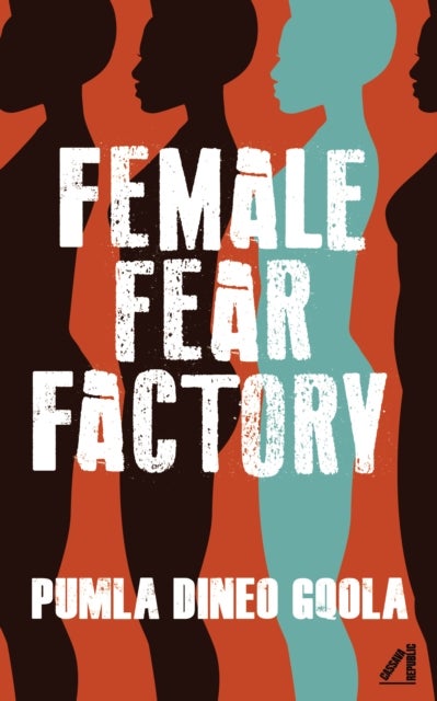 Female Fear Factory - Dismantling Patriarchy's Violent Toolkit