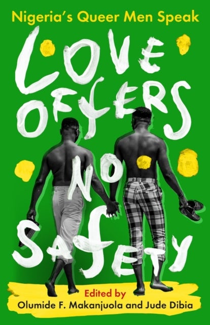 Love Offers No Safety - Nigeria's Queer Men Speak