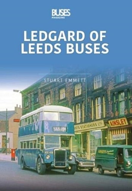 LEDGARDS OF LEEDS BUSES - Britain's Buses Series, Volume 1