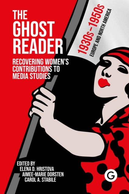 The Ghost Reader - Recovering Women’s Contributions to Media Studies