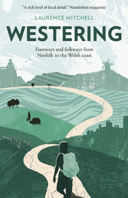 Westering - Footways and folkways from Norfolk to the Welsh coast