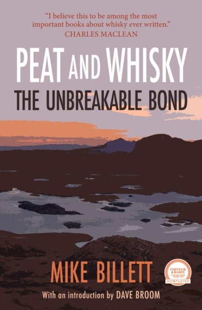 Peat and Whisky - The Unbreakable Bond
