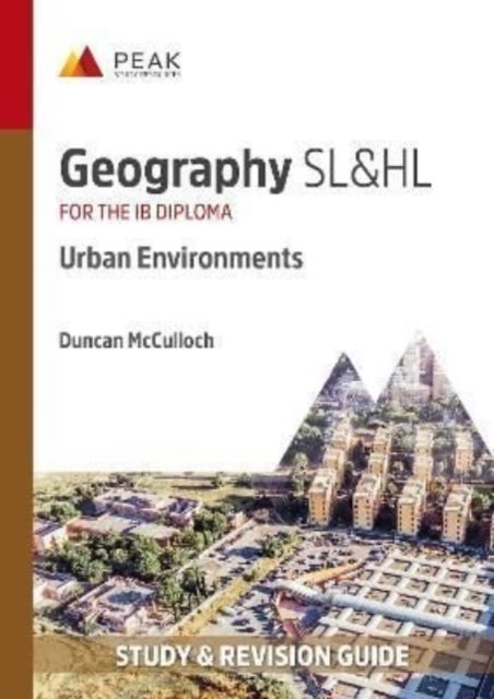 Geography SL&HL: Urban Environments - Study & Revision Guide for the IB Diploma