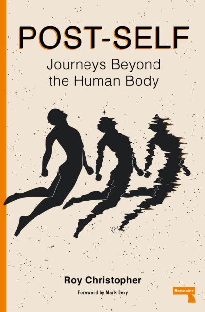 Post-Self - Journeys Beyond the Human Body