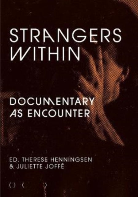 Strangers Within - Documentary as Encounter