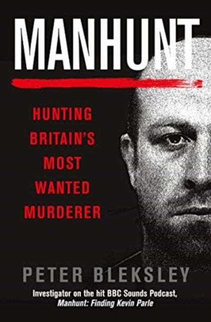 Manhunt - Hunting Britain's Most Wanted Murderer