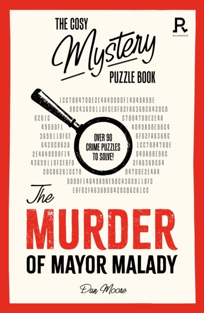 The Cosy Mystery Puzzle Book - The Murder of Mayor Malady - Over 90 crime puzzles to solve!