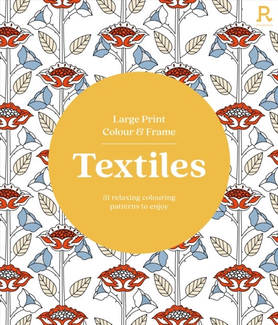 Large Print Colour & Frame - Textiles - 31 Relaxing Colouring Patterns to Enjoy