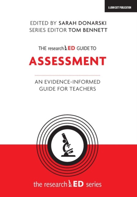 The researchED Guide to Assessment - An evidence-informed guide for teachers