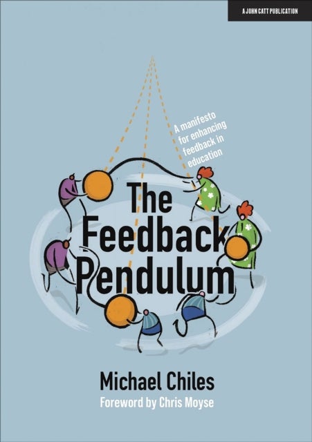 The Feedback Pendulum - A manifesto for enhancing feedback in education