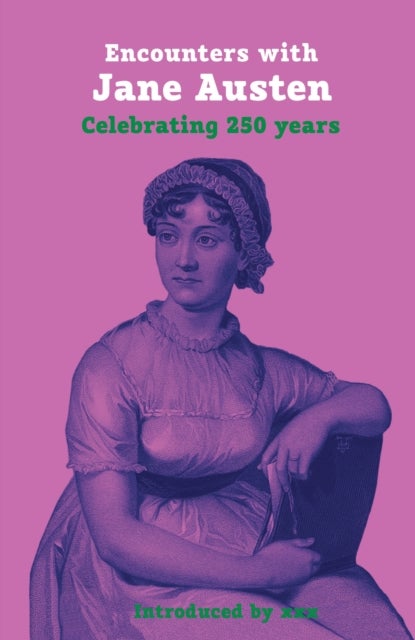 Encounters with Jane Austen - Celebrating 250 Years