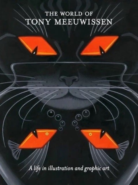 The World of Tony Meeuwissen - A Life in Illustration and Graphic Art