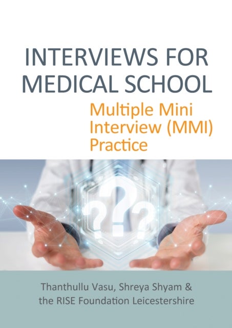 INTERVIEWS FOR MEDICAL SCHOOL - Multiple Mini Interview (MMI) Practice