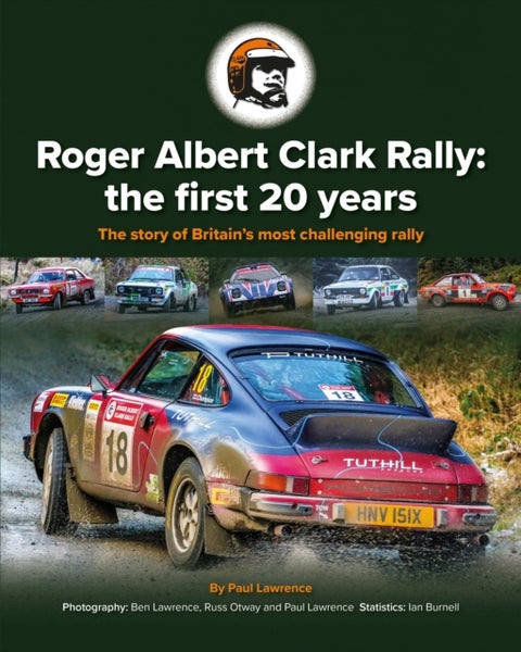 Roger Albert Clark Rally: the first 20 years - The story of Britain's most challenging rally
