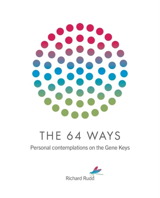 The 64 Ways - Personal Contemplations on the Gene Keys