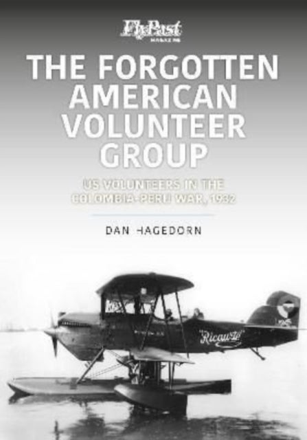 The Forgotten American Volunteer Group - US Volunteers in the Columbia-Peru War, 1932