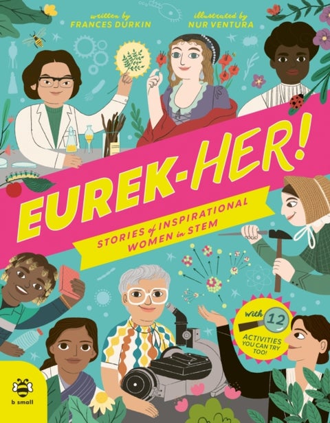 EUREK-HER! Stories of Inspirational Women in STEM - With 12 Activities You Can Try Too!