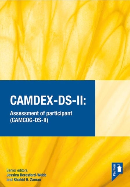 CAMDEX-DS-II: The Cambridge Examination for Mental Disorders of Older People with Down Syndrome and Others with Intellectual Disabilities. (Version II) Assessment of participant (CAMCOG-DS-II) - A comprehensive assessment for diagnosing Alzheimer's disease