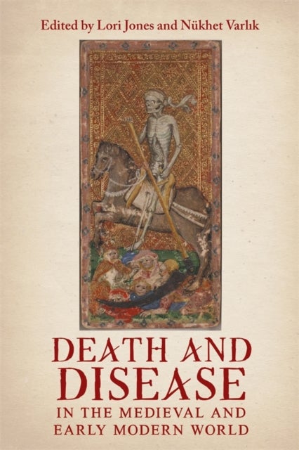Death and Disease in the Medieval and Early Modern World - Perspectives from across the Mediterranean and Beyond
