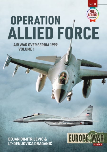 Operation Allied Force Volume 1 - Air War Over Serbia, 1999