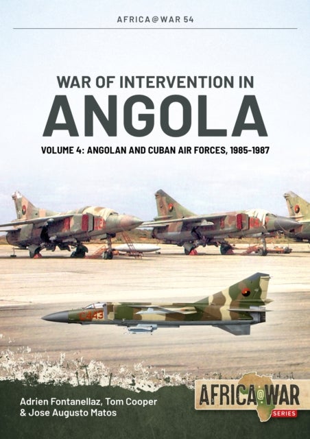 War of Intervention in Angola Volume 4 - Angolan and Cuban Air Forces, 1985-1987