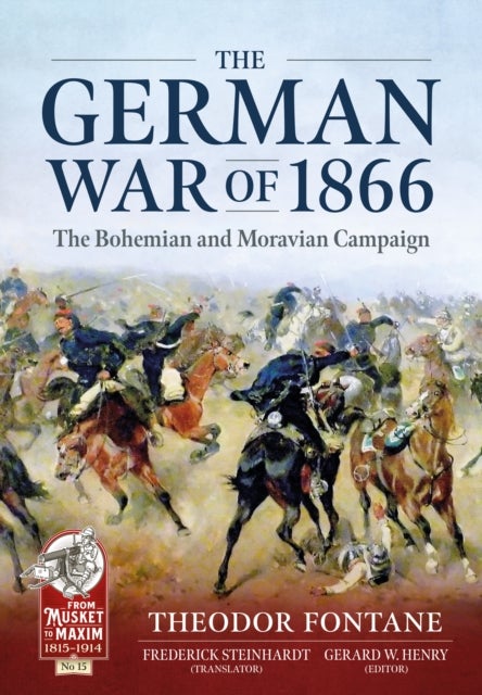 The German War of 1866 - The Bohemian and Moravian Campaign