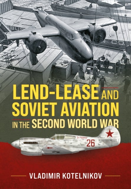 Lend-Lease and Soviet Aviation in the Second World War