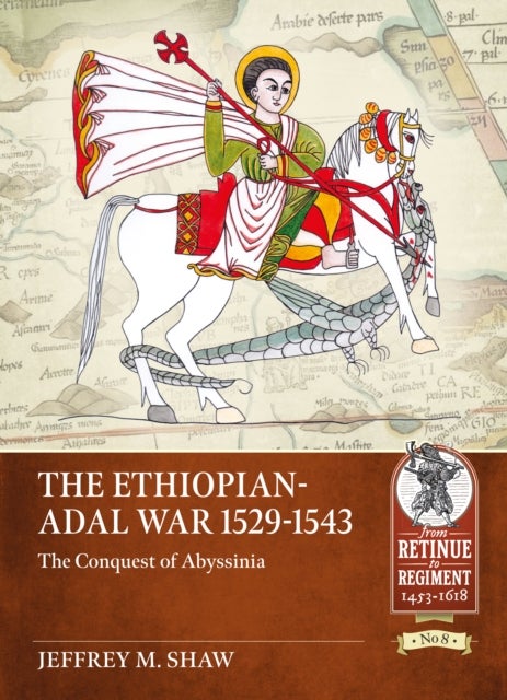 The Ethiopian-Adal War 1529-1543 - The Conquest of Abyssinia