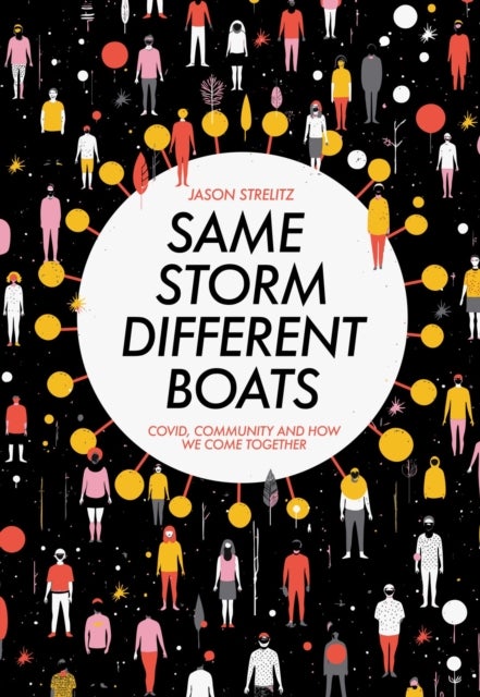 Same Storm, Different Boats - Covid, Community and How We Come Together