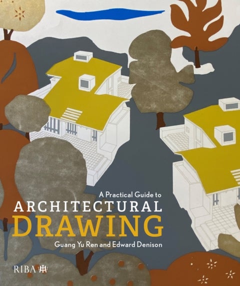 A Practical Guide to Architectural Drawing - RIBA Collections