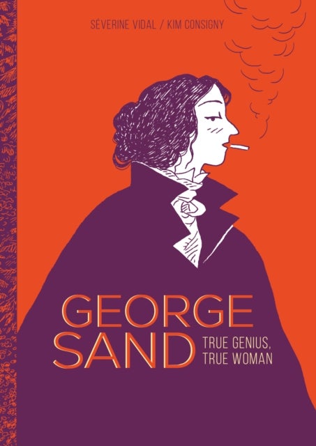George Sand - True Genius, True Woman