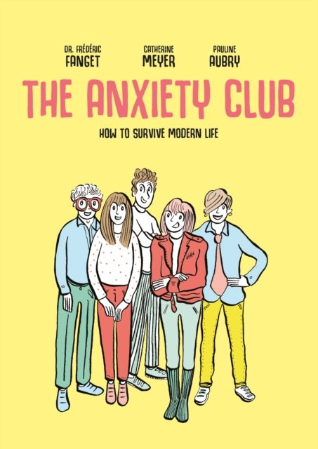The Anxiety Club - How to Survive Modern Life