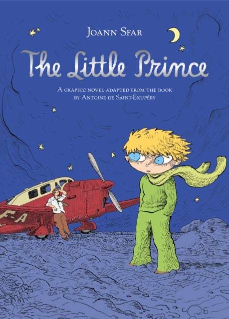 The Little Prince - A graphic novel adapted from the book by Antoine de Saint-Exupery