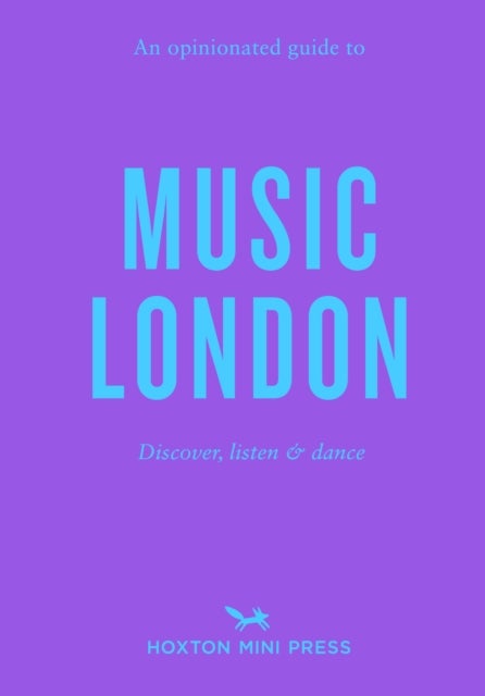 An Opinionated Guide to Music London