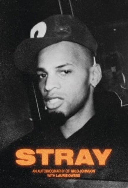 Stray - An Autobiography Of Milo Johnson With Laurie Owens