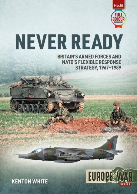 Never Ready - NATO's Flexible Response Strategy, 1968-1989