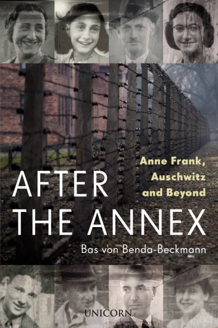 After the Annex - Anne Frank, Auschwitz and Beyond