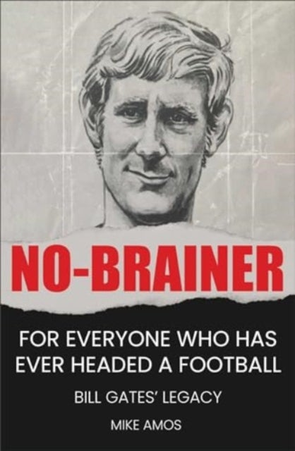 No-brainer - A Footballer's Story of Life, Love and Brain Injury