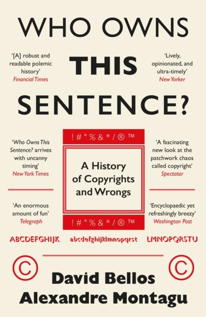 Who Owns This Sentence? - A History of Copyrights and Wrongs