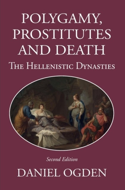 Polygamy,  Prostitutes and Death - The Hellenistic Dynasties