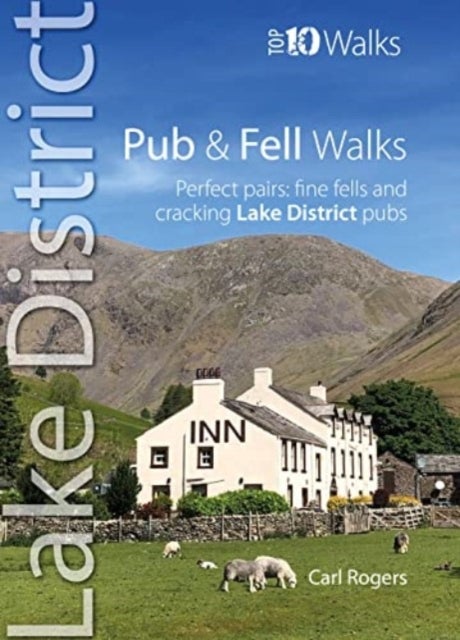 Pub & Fell Walks Lake District (Top 10) - Perfect pairs, fine fells and cracking pubs