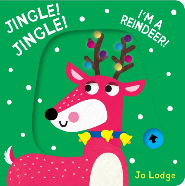 Jingle! Jingle! I'm a Reindeer! - A Pull Tab Book