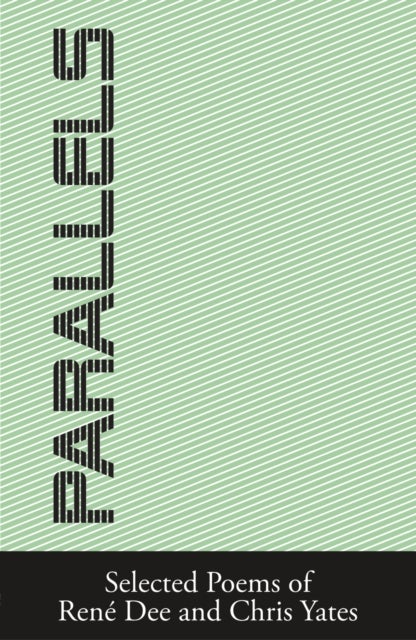 Parallels - Selected Poems of Rene Dee and Chris Yates